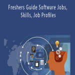 Freshers Guide Software Jobs, Skills, Job Profiles