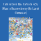 Gary M. Douglas - Cum sa Devii Bani Carte de lucru (How to Become Money Workbook - Romanian)