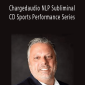 Greg Frost - Chargedaudio NLP Subliminal CD Sports Performance Series