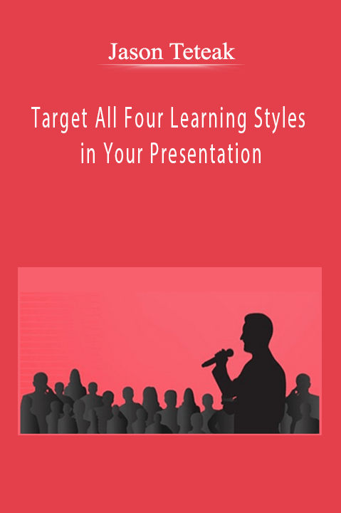 Jason Teteak - Target All Four Learning Styles in Your Presentation