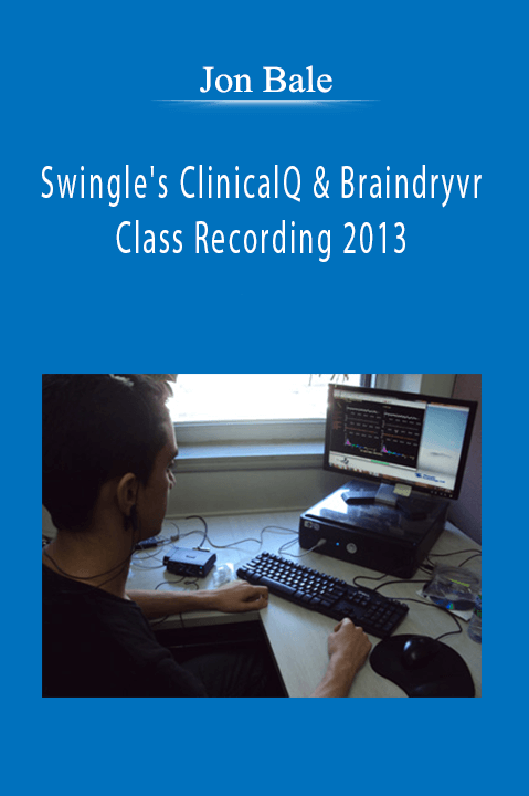 Jon Bale - Swingle's ClinicalQ & Braindryvr Class Recording 2013