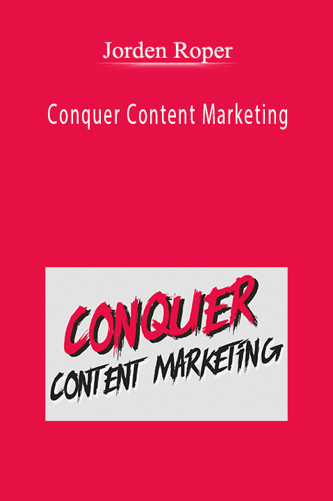 Jorden Roper – Conquer Content Marketing
