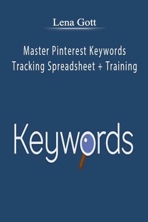 Lena Gott - Master Pinterest Keywords Tracking Spreadsheet + Training.