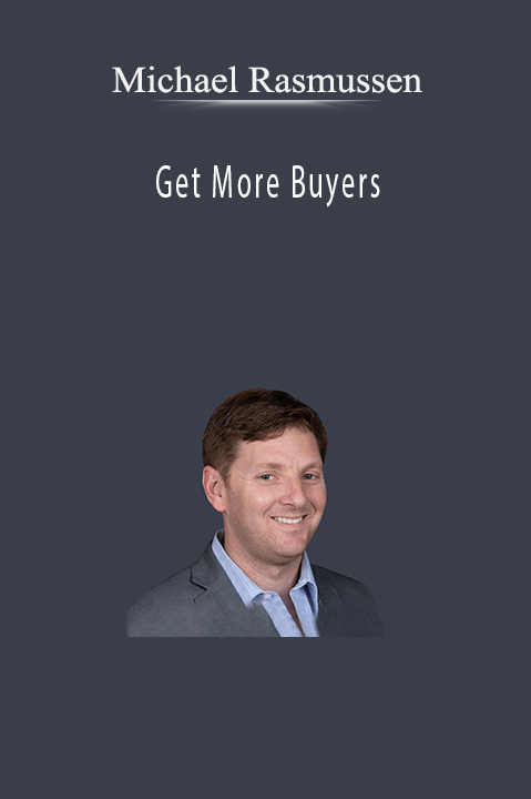 Michael Rasmussen - Get More Buyers