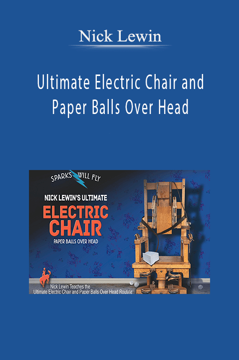 Nick Lewin – Ultimate Electric Chair and Paper Balls Over Head