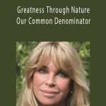 Ramtha - Greatness Through Nature Our Common Denominator.