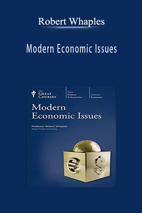 Robert Whaples - Modern Economic Issues