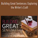 TTC, Brooks Landon - Building Great Sentences Exploring the Writer’s Craft