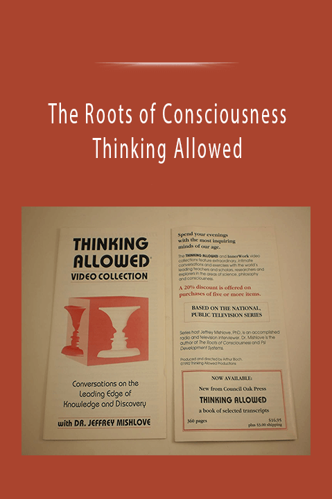 The Roots of Consciousness - Thinking Allowed
