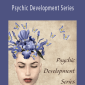 Tosha Silver - Psychic Development Series