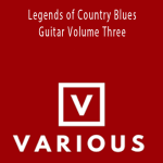 Various - Legends of Country Blues Guitar Volume Three.Various - Legends of Country Blues Guitar Volume Three.