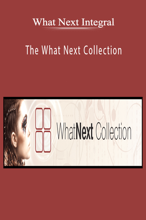 What Next Integral - The What Next Collection