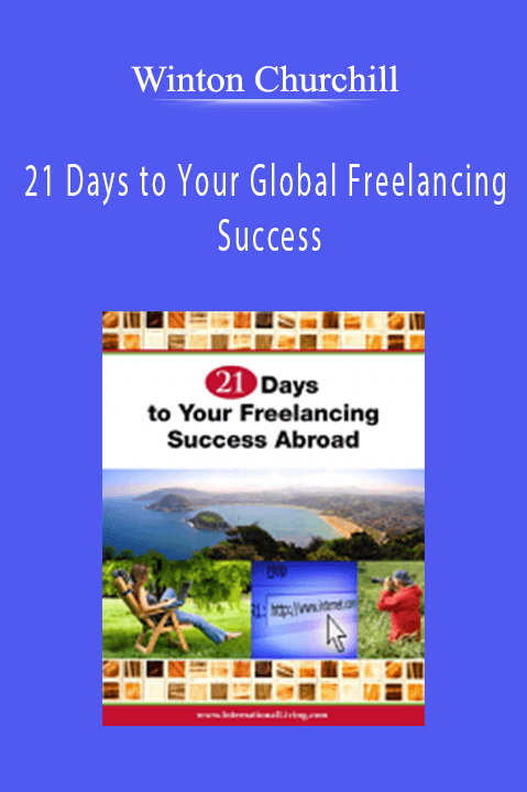 Winton Churchill - 21 Days to Your Global Freelancing Success