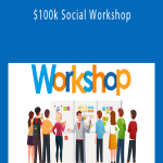 $100k Social Workshop.