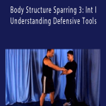 Alan Orr - Body Structure Sparring 3 Int I - Understanding Defensive Tools..