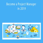 Become a Project Manager in 2019