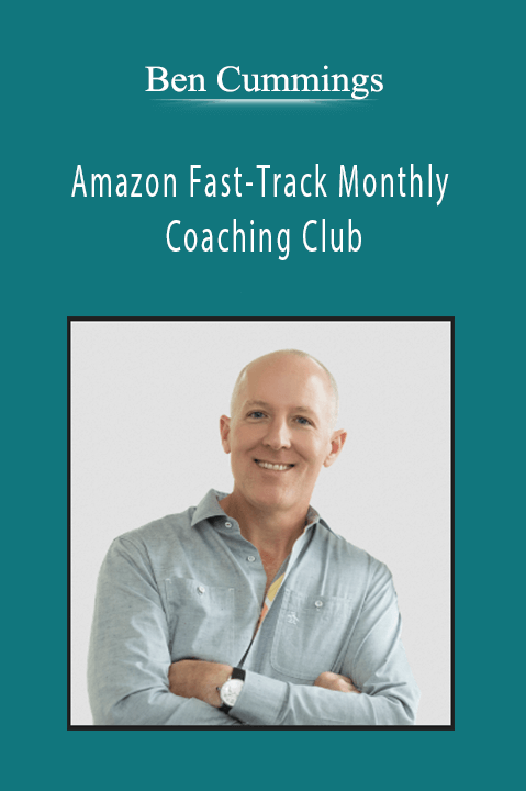 Ben Cummings - Amazon Fast-Track Monthly Coaching Club