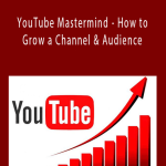 Bryan Guerra - YouTube Mastermind - How to Grow a Channel & Audience