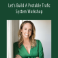 Digitalmarketer And Molly Pittman - Let’s Build A Protable Trafic System Workshop.