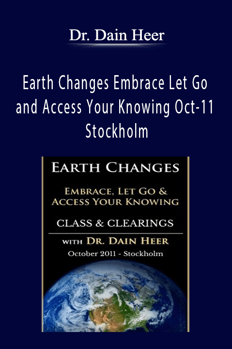Dr. Dain Heer - Earth Changes Embrace Let Go and Access Your Knowing Oct-11 Stockholm