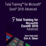Erin A. Olsen - Total Training™ for Microsoft® Excel® 2010 Advanced.
