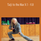 Erle Montaigue - Taiji to the Max V.1 - V.8