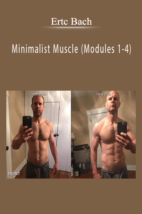 Ertc Bach - Minimalist Muscle (Modules 1-4).