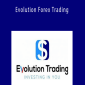 Evolution Forex Trading by Jerry Singh