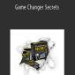 Game Changer Secrets