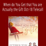 Gary M. Douglas & Dr. Dain Heer - When do You Get that You are Actually the Gift Oct-18 Telecall