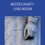 James Finley - MEISTER ECKHART’S LIVING WISDOM