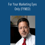Jay Abraham - For Your Marketing Eyes Only (FYMEO)