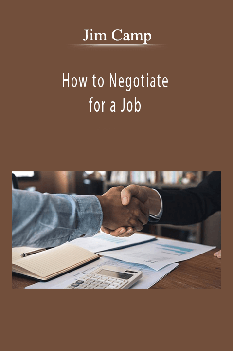 Jim Camp - How to Negotiate for a Job