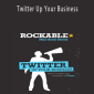 Maneesh Sethi - Twitter Up Your Business