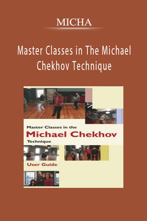 Master Classes in The Michael Chekhov Technique - MICHA