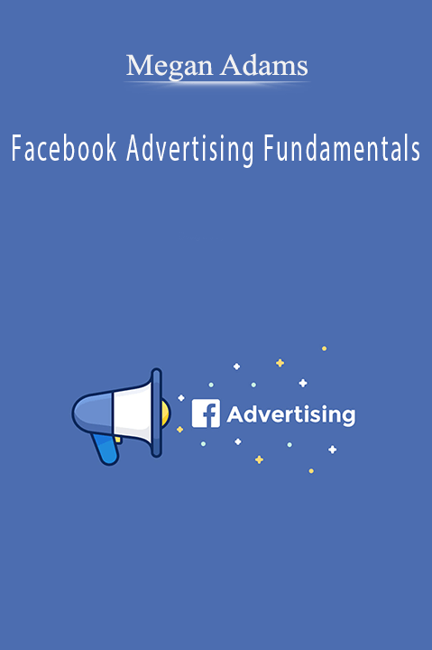 Megan Adams - Facebook Advertising Fundamentals