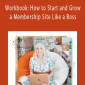 Melissa Ingold - Workbook How to Start and Grow a Membership Site Like a Boss.Melissa Ingold - Workbook How to Start and Grow a Membership Site Like a Boss.