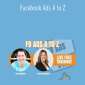 Nick Unsworth - Facebook Ads A to Z