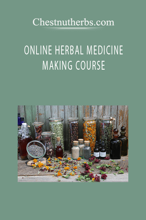 ONLINE HERBAL MEDICINE MAKING COURSE - Chestnutherbs.com