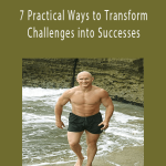 Paul Chek - 7 Practical Ways to Transform Challenges into Successes.