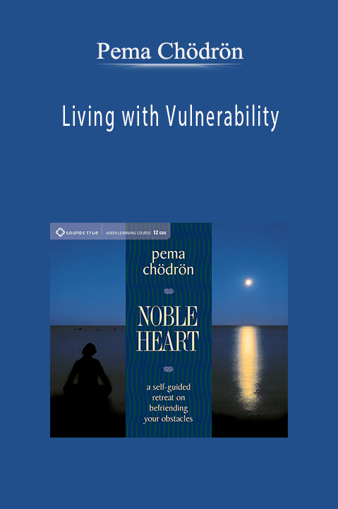 Pema Chödrön – NOBLE HEART