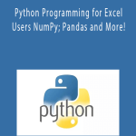 Python Programming for Excel Users NumPy; Pandas and More!