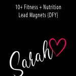 Sarah - 10+ Fitness + Nutrition Lead Magnets {DFY}.