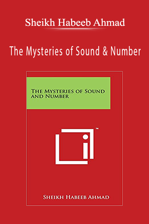 Sheikh Habeeb Ahmad – The Mysteries of Sound & Number