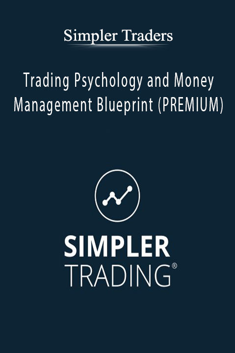 Simpler Traders - Trading Psychology and Money Management Blueprint (PREMIUM).