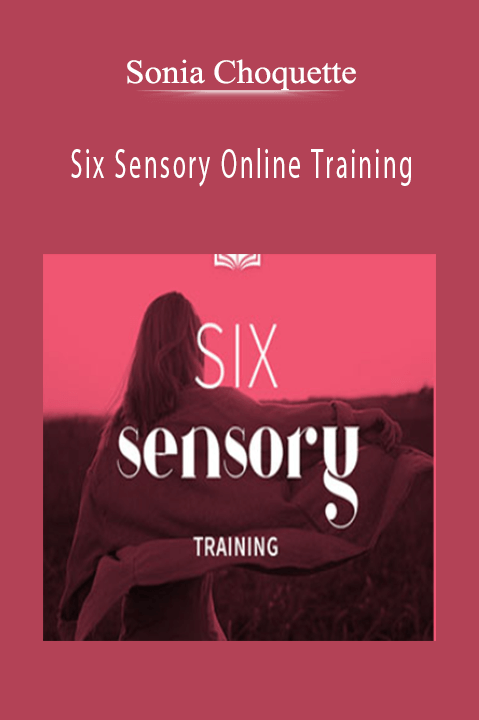Six Sensory Online Training - Sonia Choquette