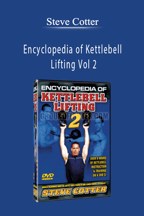 Steve Cotter Encyclopedia of Kettlebell Lifting Vol 2