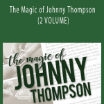 The Magic of Johnny Thompson (2 VOLUME)