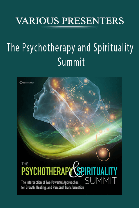 The Psychotherapy and Spirituality Summit – VARIOUS PRESENTERS