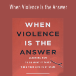 Tim Larkin - When Violence Is the Answer